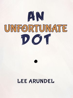 cover image of An Unfortunate Dot